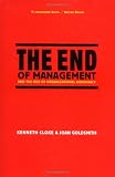 The End of Management and the Rise of Organizational Democracy (J-B Warren Bennis Series)