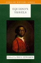 Interesting Narrative of the Life of Olaudah Equiano: Equiano's Travels, or Gustavus Vassa the African (African Writers Series)
