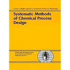 Systematic Methods of Chemical Process Design (Prentice Hall International Series in the... by Lorenz T. Biegler, Ignacio E. Grossmann, and Arthur W. Westerberg