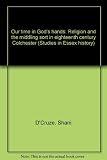 Our time in God's hands : religion and the middling sort in eighteenth century Colchester