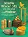 Beautiful Wooden Gifts You Can Make in a Weekend