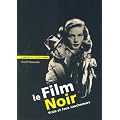 Le Film Noir : Vrais et faux cauchemars