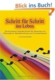 Schritt f�r Schritt ins Leben: Ein kompaktes Selbsthilfebuch f�r Menschen mit Dissoziativer Identit�tsst�rung und Zwischenformen