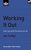 Working it out : God, you and the work you do