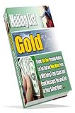 Mailing List Gold - Make Money From It With Every E-zine Issue And E-mail Message You Send To Your Subscribers!