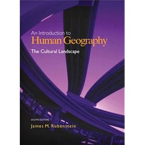 The Cultural Landscape: An Introduction to Human Geography (8th Edition) by James M. Rubenstein