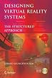Designing Virtual Reality Systems: The Structured Approach