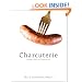 Charcuterie: Sausages, Pates and Accompaniments