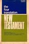 The Four Translation New Testament: King James Version; New American Standard Bible; New Testament in the Language of the People; New Testament in the Language of Today: Parallel Edition (1966 Printing, 6615920, USA100R60)