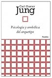Psicología y simbólica del arquetipo (Biblioteca Carl Jung)