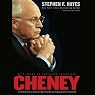 Cheney: The Untold Story of America's Most Powerful and Controversial Vice President