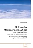Produkt-Bild: Einfluss des Markenimages auf das Kaufverhalten: untersucht an der qualit&auml;ts- und preisidenten Produktgruppe "Haushaltsklebstoffe"