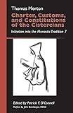 Charter, customs, and constitutions of the Cistercians : initiation into the monastic tradition 7