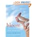 Bloom: Finding Beauty in the Unexpected--A Memoir