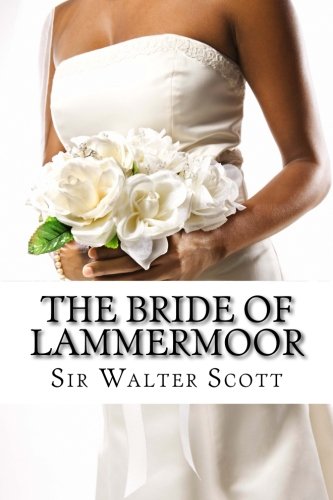 The Bride of Lammermoor, by Sir Walter Scott