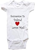 SOMEONE IN POLAND LOVES ME - POLISH BABY - Country Series - White, Blue or Pink Onesie / Baby T-shirt