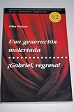 Una generaci&oacute;n malcriada; &iexcl;Gabriel, regresa! - Mika Waltari