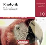 Pocket Business - H&ouml;rbuch: Rhetorik: Die Kunst zu &uuml;berzeugen und sich durchzusetzen - H&ouml;r-CD - Cornelia Gericke