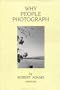 Why People Photograph: Selected Essays and Reviews