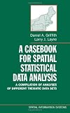 A Casebook for Spatial Statistical Data Analysis: A Compilation of Different Thematic Data Sets (Spatial Information Systems)