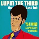 LUPIN THE THIRD~ the Last Job~