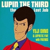 「LUPIN THE THIRD~ the Last Job~」 「LUPIN THE THIRD~ the Last Job~」
