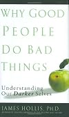 Why Good People Do Bad Things