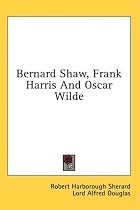 Bernard Shaw, Frank Harris And Oscar Wilde