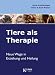 Tiere als Therapie. Neue Wege in Erziehung und Heilung.
