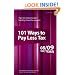 101 Ways to Pay Less Tax 2008/09: Tips for Reducing Tax Liability, from the Experts