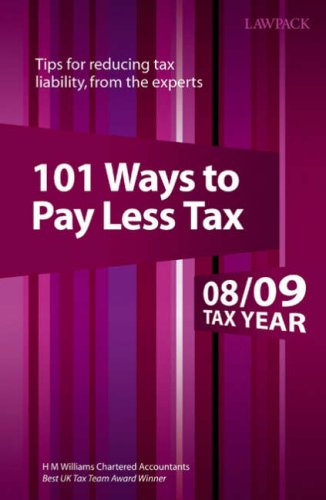 101 Ways to Pay Less Tax 2008/09: Tips for Reducing Tax Liability, from the Experts