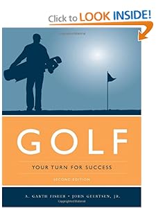 Golf, 2nd Edition: Your Turn for Success A. Garth Fisher and John W. Geertsen Jr.