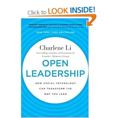 Open Leadership: How Social Technology Can Transform the Way You Lead