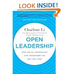 Open Leadership: How Social Technology Can Transform the Way You Lead