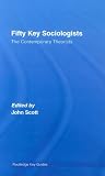 Review Routledge  / Fifty Key Sociologists: The Contemporary Theorists (Routledge Key Guides)