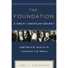 The Foundation: A Great American Secret - How Private Wealth is Changing the World