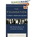 The Foundation: A Great American Secret; How Private Wealth is Changing the World