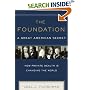 The Foundation: A Great American Secret; How Private Wealth is Changing the World
