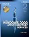 MCSE SELF-PACED TRAINING KIT (EXAM 70-217): MICROSOFT? WINDOWS? 2000 ACTIVE DIRECTORY? SERVICES, SECOND EDITION: MICROSOFT WINDOWS 2000 ACTIVE DIRECTORY SERVICES