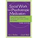 The Social Worker and Psychotropic Medication: Toward Effective Collaboration with Mental Health Clients, Families, and Providers