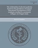 The Relationship of Selected Academic Factors to the Persistence of General Educational Development (GED) Recipients Enrolled in Community Colleges: A
