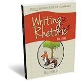 writing  rhetoric book 1 fable student edition a one semester course for grades 3 or 4 and up