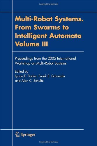 Multi-Robot Systems. From Swarms to Intelligent Automata, Volume III: 3
