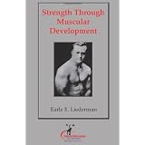 Strength Through Muscular Development: (Original Version, Restored)