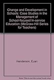 Change and development in schools : case studies in the management of school-focused in-service education