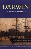The Voyage of the Beagle (Wordsworth Classics of World Literature)