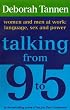 Talking From 9-5: Women and Men at Work: Language, Sex and Power