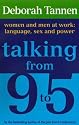 Talking from 9 to 5: Women and Men at Work - Language, Sex and Power