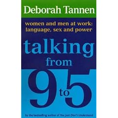 Talking from 9 to 5: Women and Men at Work - Language, Sex and Power