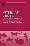 Virology: An Issue of Veterinary Clinics - Exotic Animal Practice (The Clinics: Veterinary Medicine)